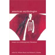 American Mythologies Essays on Contemporary Literature by Blazek, William; Glenday, Michael K., 9780853237365