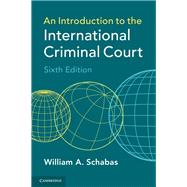 An Introduction to the International Criminal Court by Schabas, William A., 9781108727365