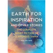 Earth for Inspiration by Clifford D. Simak, 9781504037365
