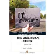 The American Story Penguin Academics Series, Volume 1 by Divine, Robert A.; Breen, T. H.; Williams, R. Hal; Gross, Ariela J.; Brands, H. W., 9780205907366
