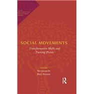 Social Movements: Transformative Shifts and Turning Points by Savyasaachi;, 9780415717366