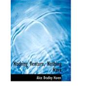 Nothing Venture, Nothing Have by Haven, Alice Bradley, 9780554867366