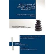Relationship and Results Oriented Healthcare Planning and Implementation Manual by Hansten, Ruth, 9780615247366