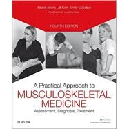 A Practical Approach to Musculoskeletal Medicine: Assessment, Diagnosis, Treatment by Atkins, Elaine, 9780702057366