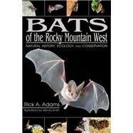Bats of the Rocky Mountain West by Adams, Rick A., 9780870817366
