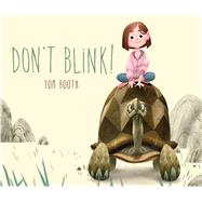 Don't Blink! by Booth, Tom, 9781250117366