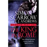 Warrior: The King in Rome by Simon Scarrow, 9781472287366