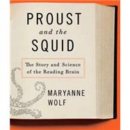 Proust and the Squid by Wolf, Maryanne, 9781598877366