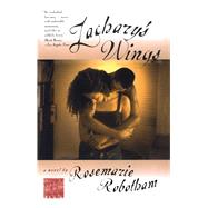 Zachary's Wings A Novel by Robotham, Rosemarie, 9780684857367