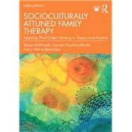 Socioculturally Attuned Family Therapy by Teresa McDowell; Carmen Knudson-Martin; J. Maria Berm�dez, 9781032787367
