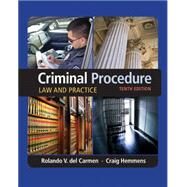 Criminal Procedure Law and Practice by del Carmen, Rolando; Hemmens, Craig, 9781305577367