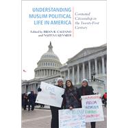 Understanding Muslim Political Life in America by Calfano, Brian R.; Lajevardi, Nazita, 9781439917367