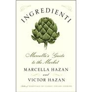 Ingredienti Marcella's Guide to the Market by Hazan, Marcella; Hazan, Victor, 9781451627367