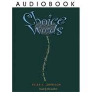 Choice Words: How Our Language Affects Children's Learning by Johnston, Peter H., 9781571107367