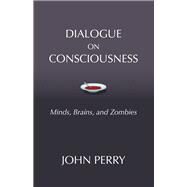 Dialogue on Consciousness by Perry, John, 9781624667367