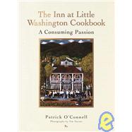 The Inn at Little Washington Cookbook A Consuming Passion by O'Connell, Patrick, 9780679447368