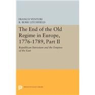 The End of the Old Regime in Europe, 1776-1789 by Litchfield, R. Burr; Venturi, Franco, 9780691607368