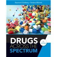 Drugs Across the Spectrum by Goldberg, Raymond; Mitchell, Pardess, 9781337557368
