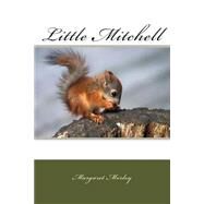 Little Mitchell by Morley, Margaret Warner, 9781507837368