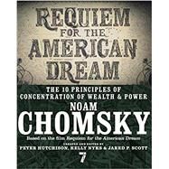 Requiem for the American Dream by CHOMSKY, NOAMHUTCHISON, PETER, 9781609807368