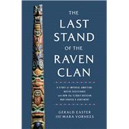 The Last Stand of the Raven Clan by Gerald Easter; Mara Vorhees, 9781639367368