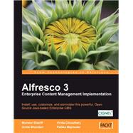 Alfresco 3 Enterprise Content Management Implementation: Install, Use, Customize, and Administer This Powerful, Open Source Jave-based Enterprise Cms by Shariff, Munwar; Choudhary, Vinita; Bhandari, Amita; Majmudar, Pallika, 9781847197368