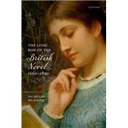 The Long Rise of the British Novel, 1660�1800 by Hudson, Nicholas, 9780198987369