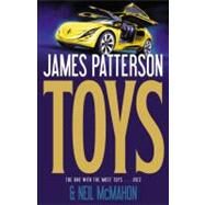 Toys by Patterson, James; McMahon, Neil, 9780316097369