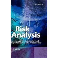 Risk Analysis Assessing Uncertainties Beyond Expected Values and Probabilities by Aven, Terje, 9780470517369