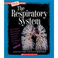 The Respiratory System (A True Book: Health and the Human Body) by Taylor-Butler, Christine, 9780531207369