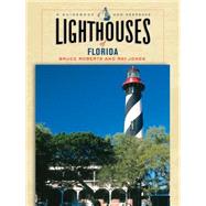 Lighthouses of Florida : A Guidebook and Keepsake by Roberts, Bruce; Jones, Ray, 9780762737369