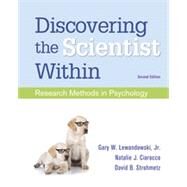 Discovering the Scientist Within Research Methods in Psychology by Lewandowski, Jr., Gary W.; Ciarocco, Natalie J.; Strohmetz, David B, 9781319107369