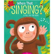 Who's That Singing? A Pull-the-Tab Book by Chapman, Jason; Chapman, Jason, 9781416987369