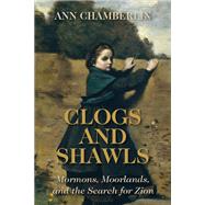 Clogs and Shawls by Chamberlin, Ann, 9781607817369