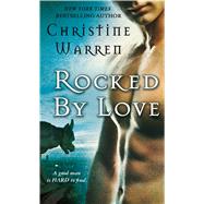 Rocked by Love by Warren, Christine, 9781250077370