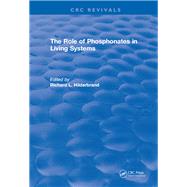 The Role of Phosphonates in Living Systems: 0 by Hilderbrand, 9781315897370