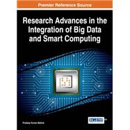 Research Advances in the Integration of Big Data and Smart Computing by Mallick, Pradeep Kumar, 9781466687370