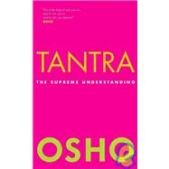 Tantra The Supreme Understanding by Osho, 9781906787370