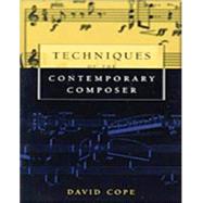 Techniques of the Contemporary Composer by Ford, Jr, Jerry Lee, 9780028647371