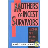 Mothers of Incest Survivors by Johnson, Janis Tyler, 9780253207371