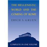 The Hellenistic World and the Coming of Rome by Gruen, Erich S., 9780520057371