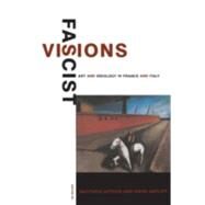 Fascist Visions by Affron, Matthew; Antliff, Mark, 9780691027371