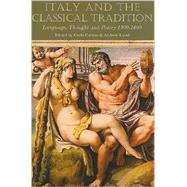 Italy and the Classical Tradition Language, Thought and Poetry 1300-1600 by Caruso, Carlo; Laird, Andrew; Caruso, Carlo, 9780715637371