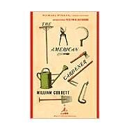 The American Gardener by Cobbett, William; Klinkenborg, Verlyn, 9780812967371