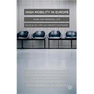 High Mobility in Europe Work and Personal Life by Viry, Gil; Kaufmann, Vincent, 9781137447371