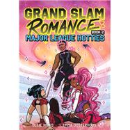 Grand Slam Romance Book 2: Major League Hotties A Graphic Novel by Oosterhous, Emma; Hicks, Ollie, 9781419767371