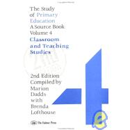 The Study Of Primary Education: A Source Book - Volume 4: Classroom And Teaching Studies by Dadds,Marion, 9781850007371