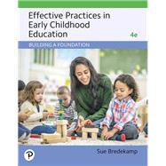 Effective Practices in Early Childhood Education  Building a Foundation by Bredekamp, Sue, 9780135177372