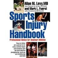 Sports Injury Handbook : Professional Advice for Amateur Athletes by Levy, Allan M.; Fuerst, Mark L., 9780471547372