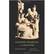 Chinese Medicine and Healing: An Illustrated History by Hinrichs, T. J.; Barnes, Linda L., 9780674047372